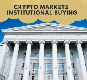 Crypto Markets Institutional Buying