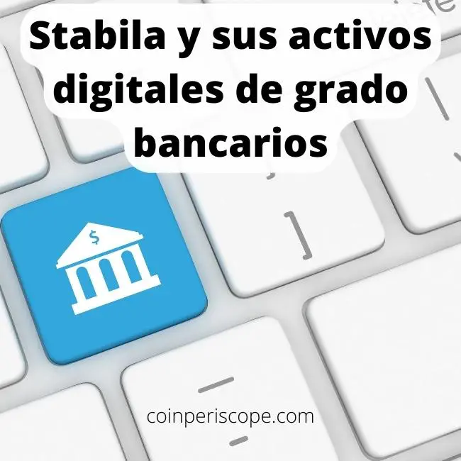 Stabila y sus activos digitales de grado bancario