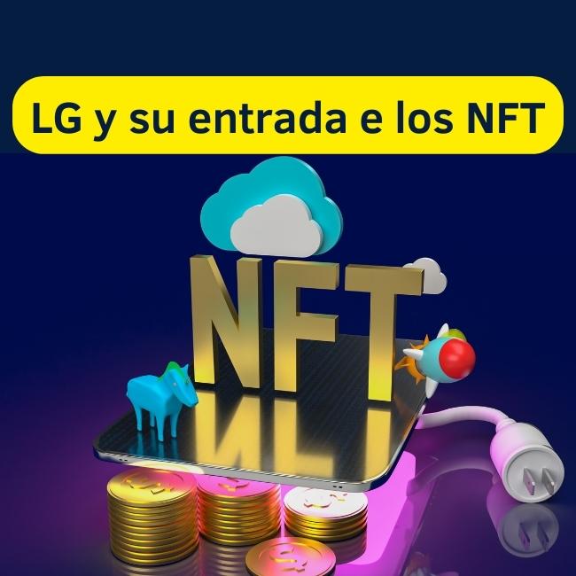 LG y su entrada e los NFT
